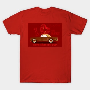 I love you more than my car - Red T-Shirt